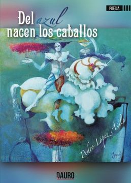 portada Del Azul Nacen Los Caballos (spanish Edition)