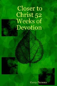 portada closer to christ 52 weeks of devotion (en Inglés)