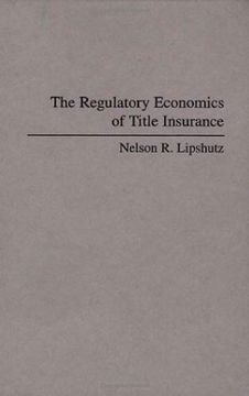 portada The Regulatory Economics of Title Insurance (Contributions in Political Science) (en Inglés)