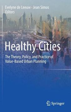 portada Healthy Cities: The Theory, Policy, and Practice of Value-Based Urban Planning (en Inglés)