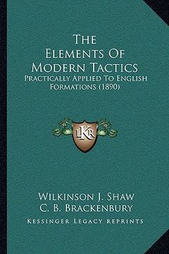 portada the elements of modern tactics: practically applied to english formations (1890) (en Inglés)
