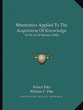 portada mnemonics applied to the acquisition of knowledge: or the art of memory (1848) (en Inglés)