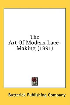 portada the art of modern lace-making (1891) (in English)