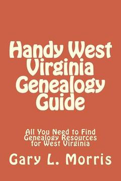 portada Handy West Virginia Genealogy Guide: All You Need to Find Genealogy Resources for West Virginia (en Inglés)