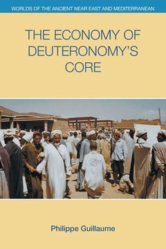 portada The Economy of Deuteronomy'S Core (Worlds of the Ancient Near East and Mediterranean) (en Inglés)