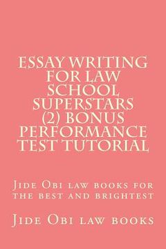 portada Essay Writing For Law School Superstars (2) Bonus Performance Test Tutorial: Jide Obi law books for the best and brightest (en Inglés)