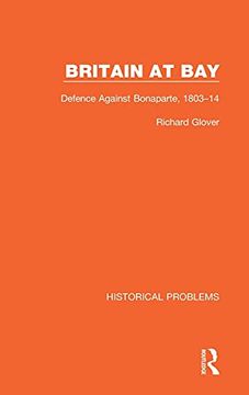 portada Britain at Bay: Defence Against Bonaparte, 1803-14 (Historical Problems) (en Inglés)