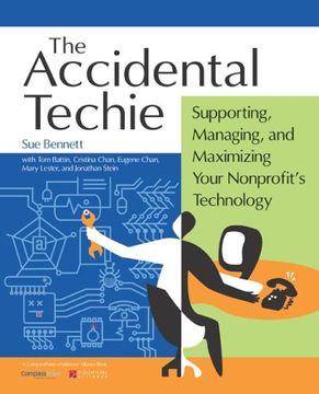 portada Accidental Techie: Supporting, Managing, and Maximizing Your Nonprofit's Technology (en Inglés)