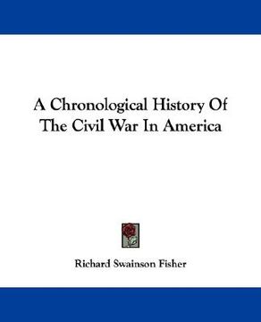 portada a chronological history of the civil war in america (en Inglés)