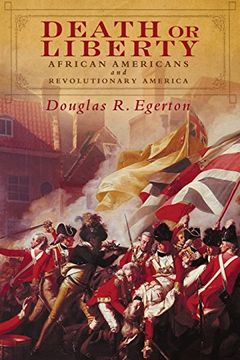 portada Death or Liberty: African Americans and Revolutionary America (en Inglés)