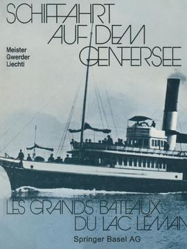 portada Schiffahrt Auf Dem Genfersee: Les Grands Bateaux Du Lac Léman (en Alemán)