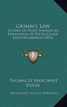portada grimm's law: a study or hints towards an explanation of the so-called lautverschiebung (1876) (en Inglés)