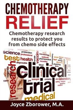 portada Chemotherapy Relief: Chemotherapy Research Results to Protect You From Chemo Side Effects (en Inglés)
