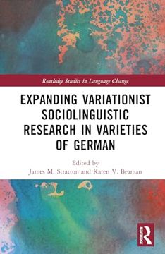 portada Expanding Variationist Sociolinguistic Research in Varieties of German (Routledge Studies in Language Change)