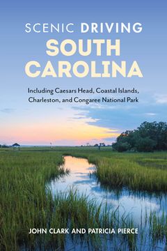 portada Scenic Driving South Carolina: Including Caesars Head, Coastal Islands, Charleston, and Congaree National Park