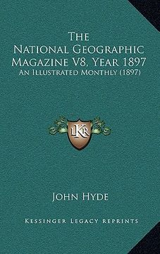portada the national geographic magazine v8, year 1897: an illustrated monthly (1897) (en Inglés)