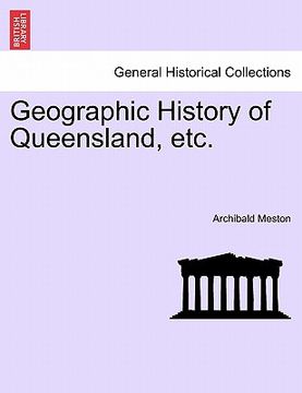 portada geographic history of queensland, etc. (en Inglés)