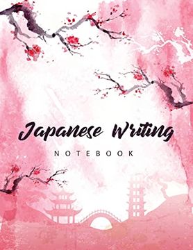 portada Japanese Writing Notebook: Genkoyoushi Paper Writing Japanese Character Kanji Hiragana Katakana Language Workbook Study Teach Learning Home School 8. 5X11 Inches 120 Pages (Japanese Writing Skill) (in English)