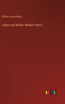 portada Leben und Wirken William Penn's (in German)