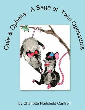 portada Opie & Ophelia, A SAGA of Twin Opossums (in English)
