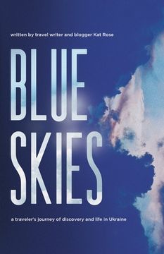 portada Blue Skies: A Traveler'S Journey of Discovery and Life in Ukraine 