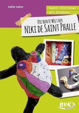 portada Kunst-Stationen mit Kindern: Die Bunte Welt der Niki de Saint Phalle (en Alemán)