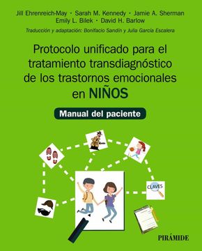 portada Protocolo Unificado Para el Tratamiento Transdiagnóstico de los Trastornos Emocionales en Niños: Manual del Paciente