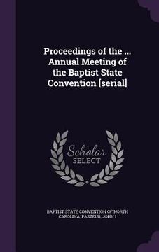 portada Proceedings of the ... Annual Meeting of the Baptist State Convention [serial] (in English)