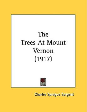 portada the trees at mount vernon (1917) (en Inglés)
