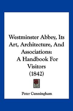 portada westminster abbey, its art, architecture, and associations: a handbook for visitors (1842) (en Inglés)