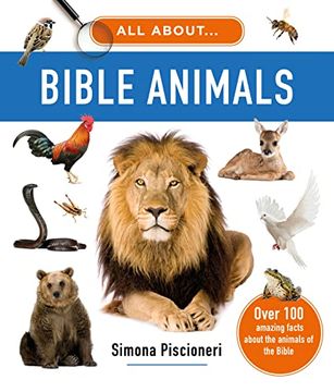 portada All About Bible Animals: Over 100 Amazing Facts About the Animals of the Bible (Photographic, Educational Homeschool, Sunday School Christian Resource or Gift for Kids Ages 7-10) (in English)