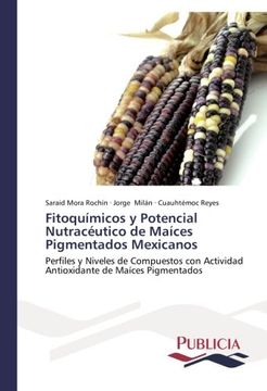 portada Fitoquimicos y Potencial Nutraceutico de Maices Pigmentados Mexicanos