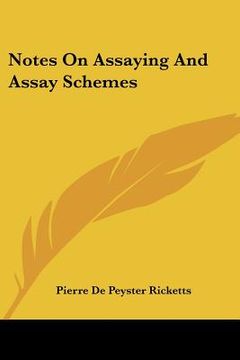 portada notes on assaying and assay schemes (en Inglés)