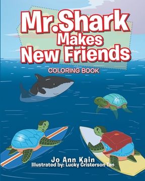 portada Mr. Shark Makes New Friends: Coloring Book (en Inglés)