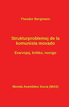 portada Strukturproblemoj de la komunista movado: Erarvojoj - kritiko - novigo (MAS-libro) (Esperanto Edition)