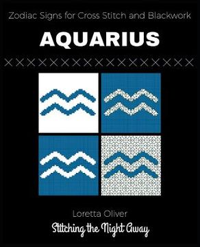 portada Zodiac Signs for Cross Stitching and Blackwork: Aquarius (en Inglés)