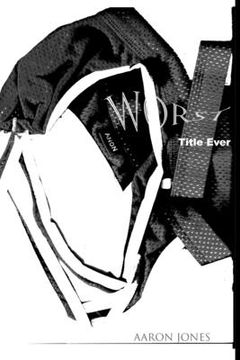 portada Worst Title Ever: Aaron Jones (en Inglés)