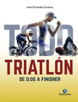 portada Todo Triatlón de 0: 00 a Finisher (Deportes)