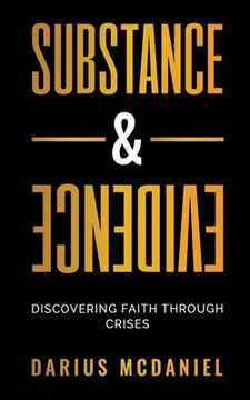 portada Substance & Evidence: Discovering Faith Through Crises (en Inglés)