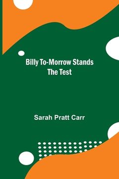 portada Billy To-morrow Stands the Test (en Inglés)