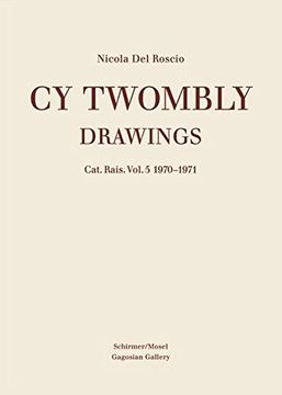 portada Cy Twombly - Drawings. Cat. Res: Cy Twombly 1970-1971 Vol.5 (Cat. Rais.)