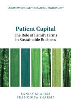 portada Patient Capital: The Role of Family Firms in Sustainable Business (Organizations and the Natural Environment) (en Inglés)