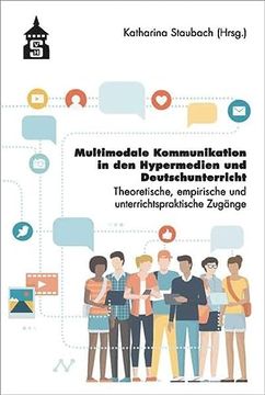 portada Multimediale Kommunikation in den Hypermedien und Deutschunterricht: Theoretische, Empirische und Unterrichtspraktische Zugänge (en Alemán)