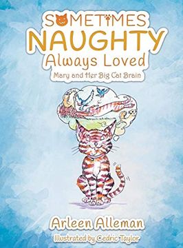 portada Sometimes Naughty-Always Loved: Mary and her big cat Brain (en Inglés)