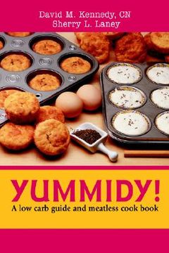 portada yummidy!: a low carb guide and meatless cook book (en Inglés)