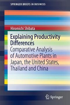 portada Explaining Productivity Differences: Comparative Analysis of Automotive Plants in Japan, the United States, Thailand and China (en Inglés)