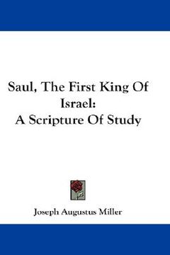 portada saul, the first king of israel: a scripture of study (en Inglés)