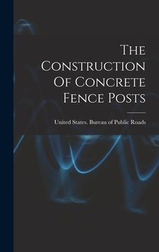 portada The Construction Of Concrete Fence Posts (en Inglés)