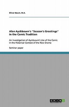 portada alan ayckbourn's "season's greetings" in the comic tradition (in English)