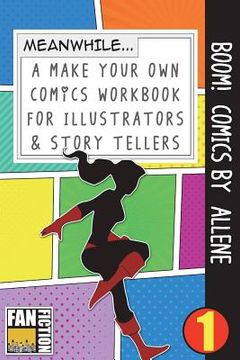 portada Boom! Comics by Allene: A What Happens Next Comic Book for Budding Illustrators and Story Tellers (en Inglés)